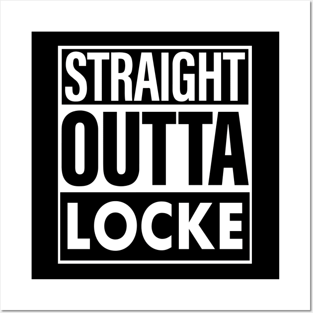 Locke Name Straight Outta Locke Wall Art by ThanhNga
